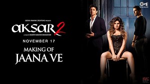 Watch the making of the song that made everyone fall in love! #JaanaVe #Aksar2OutIn3Days Zareen Khan | Gautam Rode | #AbhinavShukla | #MohitMadaan | #ChiragBajaj | #VarunBajaj | #NarendraBajaj | #RajanBhadur | Sree Santh | Mithoon | TIPS | Sayeed Quadri | Shabina Khan | Amit Mishra | Arijit Singh | Aksar 2