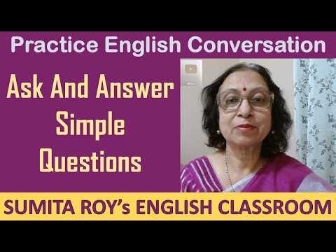 Practice English Conversation | Ask And Answer Simple questions | Help from Prof,. Sumita Roy