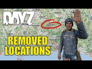 The REMOVED LOCATIONS of DayZ