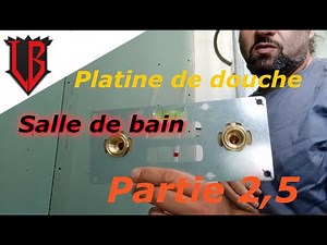 Comment installer une platine de Douche / Comment j'ai rénové ma salle de bain Partie 2,5