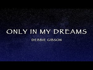 Debbie Gibson - Only In My Dreams (Lyrics)