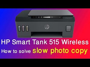How to solve slow photo copy HP Smart Tank 515