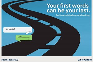 The journey from Fine to Finish is in your hands. Don't text and Drive. #BeTheBetterGuy #RoadSafetyWeek | Hyundai India
