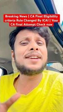 Breaking News | CA Final Eligibility criteria Rule Changed By ICAI | Your CA final Attempt Check