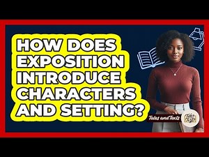 How Does Exposition Introduce Characters And Setting?