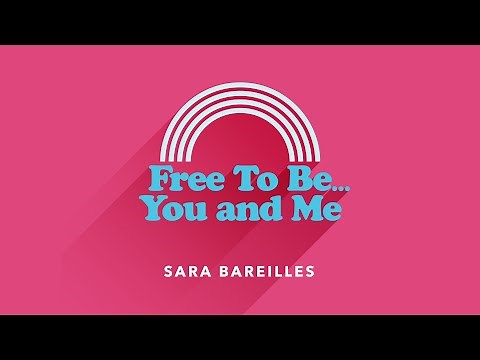Free To Be...You And Me-Sara Bareilles