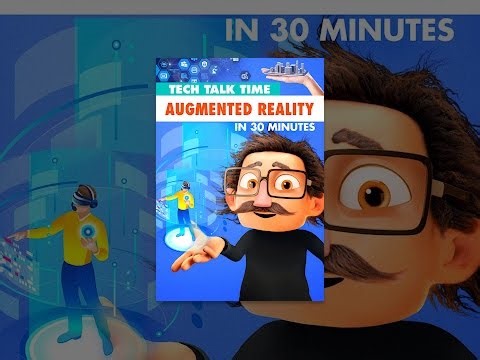Tech Talk Time: Augmented Reality In 30 Minutes