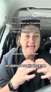 Part 2: Dementia vs. Delirium vs. Encephalopathy