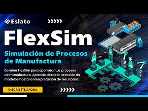Curso: Simulación de Procesos de Manufactura con FlexSim - Introducción