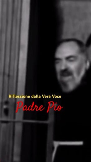 ❤️PADRE PIO da PIETRELCINA🙏🏻RIFLESSIONE dalla sua VERA VOCE