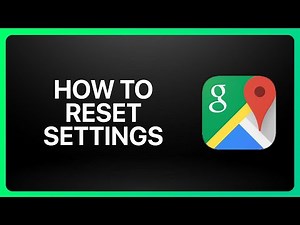 How To Reset Google Maps Settings Tutorial