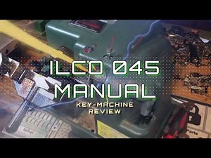 ILCO 045 Performance Series Key Duplicator REVIEW