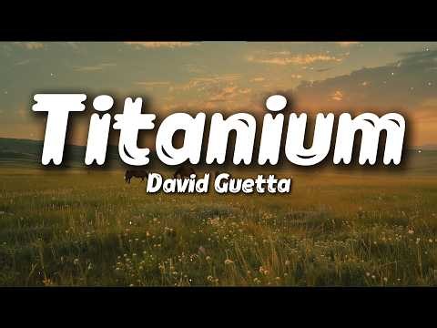 David Guetta - Titanium (Lyrics) ft. Sia