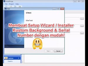 Membuat Setup Wizard / Installer Kustom Background & Serial Number!