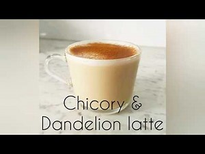 Chicory and Dandelion Latte Recipe
