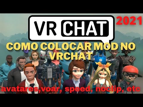 COMO COLOCAR MOD NO VRCHAT | AVATARES, VOAR, SPEED, NOCLIP, etc. 2021
