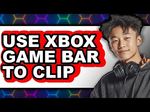 How to Use Xbox Game Bar to Clip (easy Method)