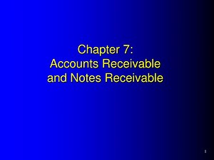 Chapter 7: Accounts Receivable and Notes Receivable - SlideServe