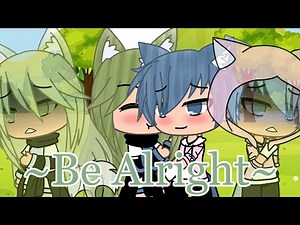 Be Alright || glmv || Gacha Life Music Video