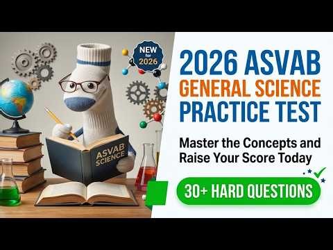 2026 ASVAB General Science Practice Test To Master Key Concepts And Raise Your Score Fast