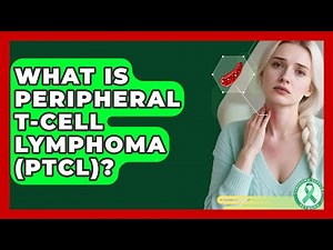 What Is Peripheral T-cell Lymphoma (PTCL)? - Lymphoma Support Network