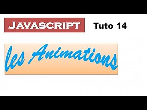 JavaScript Tuto – vidéo 14 les Animations