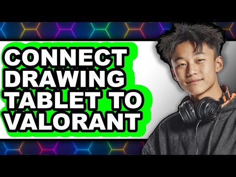 How To Connect Drawing Tablet To Valorant (UPDATED)