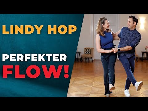 LINDY HOP - der perfekte Basic Figuren-FLOW für alle Levels