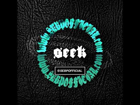 SEEK [Prod. by SEB P] | SEBPOFFICIAL.com