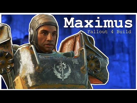 Fallout 4 Build - Maximus