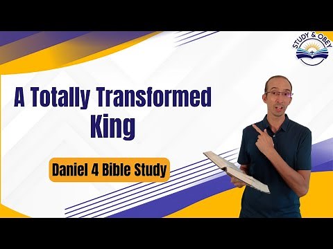 Daniel 4 Bible Study - God Humbles Nebuchadnezzar