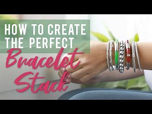 How To Create The Perfect Bracelet Stack
