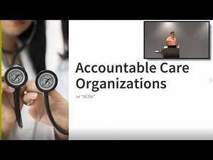 Accountable Care Organizations (ACOs) overview