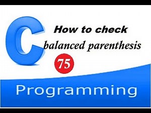 C programming video tutorials - check balanced parentheses