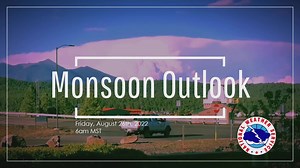 Here is today's monsoon outlook video for Friday, August 26th, 2022. | US National Weather Service Flagstaff Arizona
