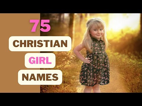 75 Beautiful and Sweet Christian Girl Baby Names & Their Meaning A-Z