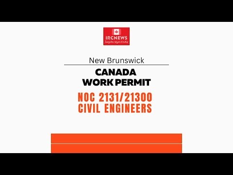 Canada Immigration New Brunswick NOC 2131/21300 Civil engineers Work Permits