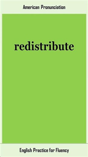 redistribute, How to Say or Pronounce REDISTRIBUTE in American, British English, Pronunciation