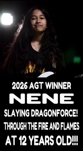 NENE 2026 AGT Winner! SLAYS, Through the Fire and Flames, by Dragonforce when she was only 12!!