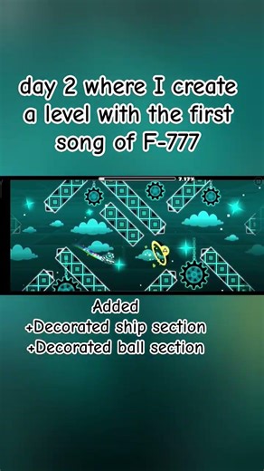 day 2 where I create a level with the first song of F-777 #geometrydash #gdupdate #gd