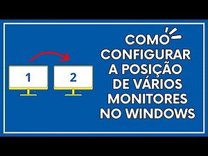 Como configurar a posição de vários monitores no Windows