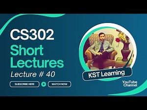CS302 Short Lecture 40 | CS302 Short Lectures | KST Learning