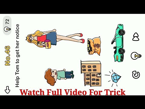 Brain Out Level 47 Help Tom to get her notice