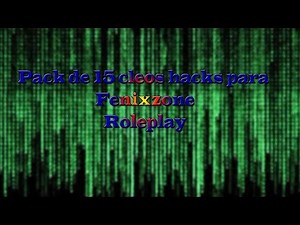 Pack #15 cleos hacks para Fenixzone RP ¡INDETECTABLES!