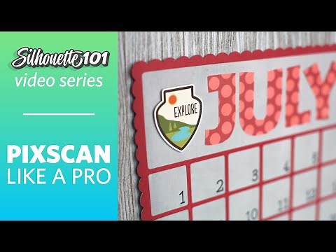 PixScan Like a Pro (Silhouette 101 Video Class)