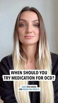 🧠 When Should You Try Medication For OCD?