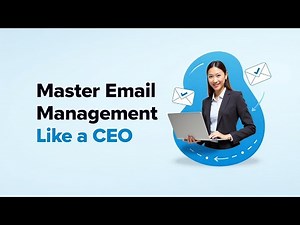 Master Email Management Like a CEO: Step-by-Step Guide | Email Management Tips