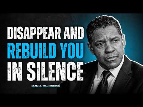 Why You Must Disappear to Find Yourself | Denzel Washington Best Motivational Speech