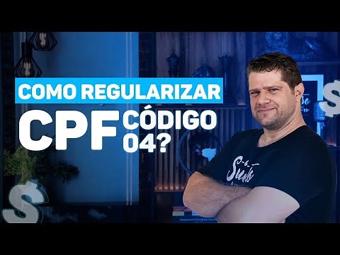 COMO REGULARIZAR CPF CÓDIGO 04?