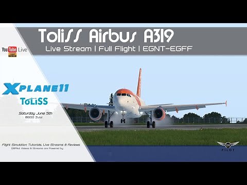 Toliss Airbus A319 | EGNT - EGFF | X-Plane 11